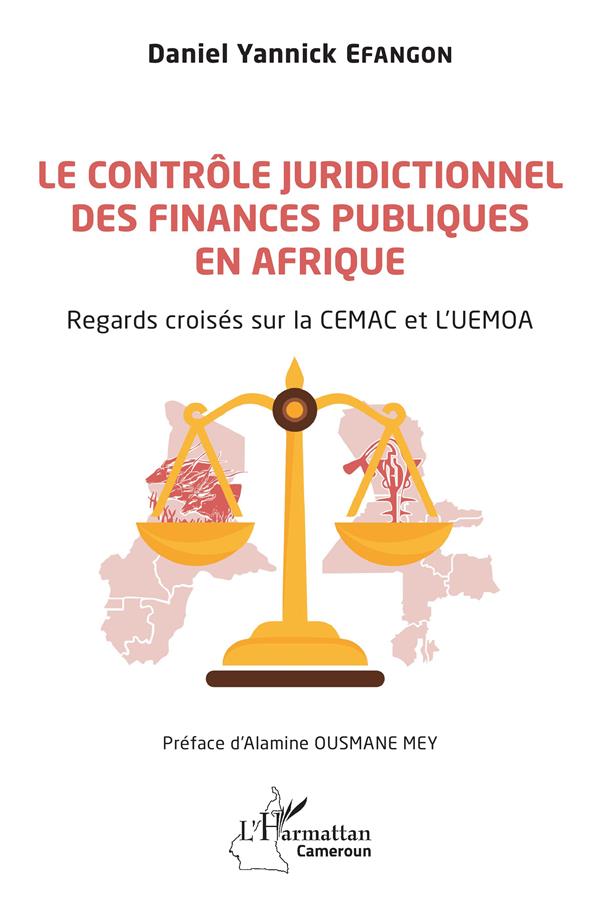 LE CONTROLE JURIDICTIONNEL DES FINANCES PUBLIQUES EN AFRIQUE - REGARDS CROISES SUR LA CEMAC ET L'UEM