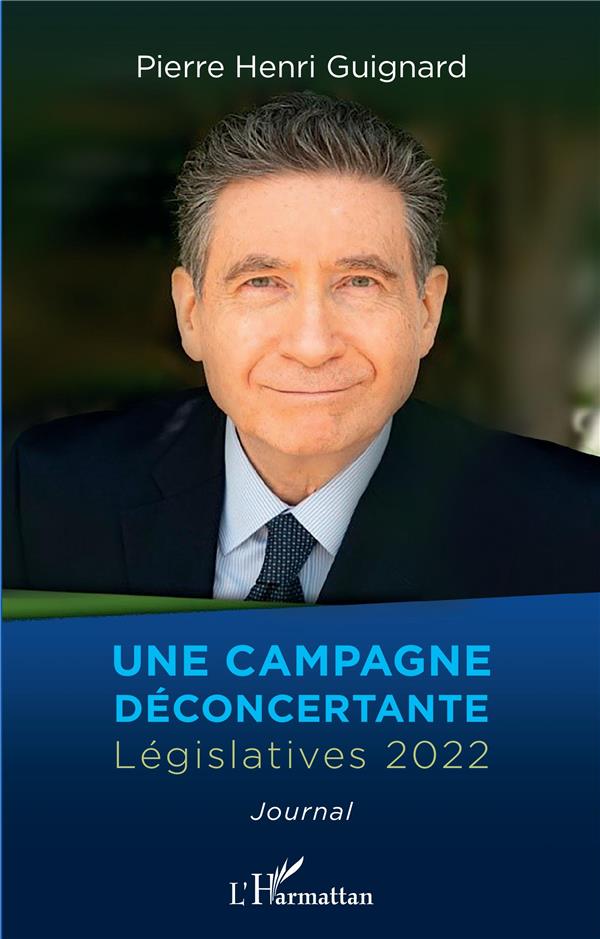 UNE CAMPAGNE DECONCERTANTE - LEGISLATIVES 2022