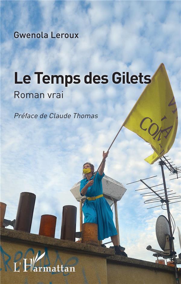 LE TEMPS DES GILETS - ROMAN VRAI