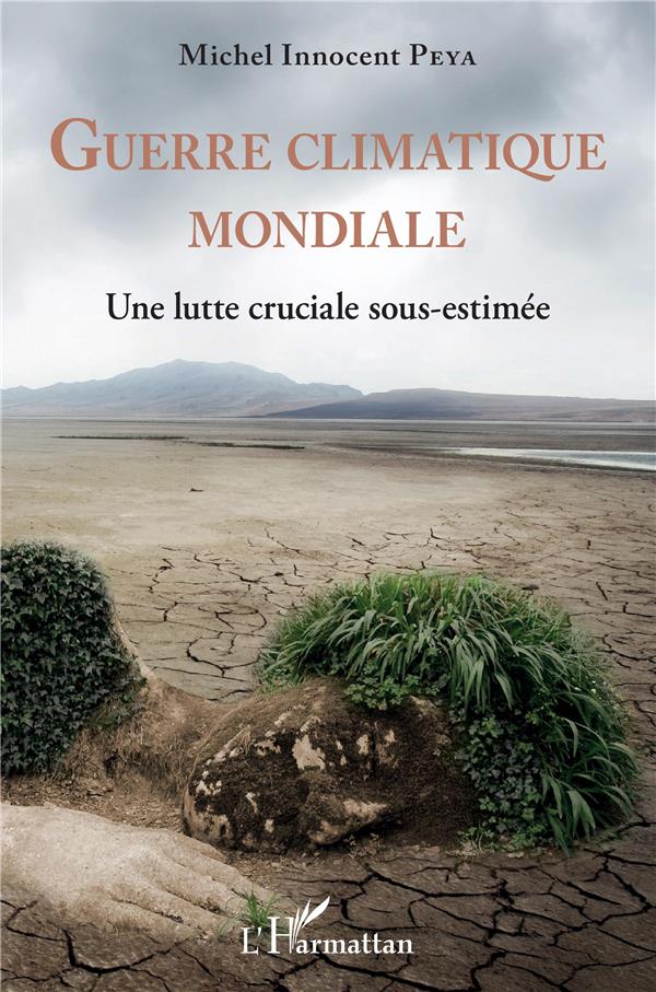 GUERRE CLIMATIQUE MONDIALE - UNE LUTTE CRUCIALE SOUS-ESTIMEE