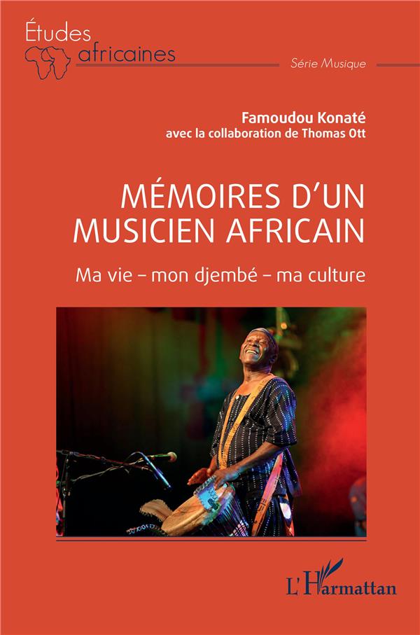 MEMOIRES D'UN MUSICIEN AFRICAIN - MA VIE - MON DJEMBE - MA CULTURE