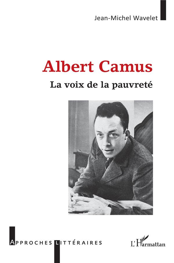 ALBERT CAMUS - LA VOIX DE LA PAUVRETE