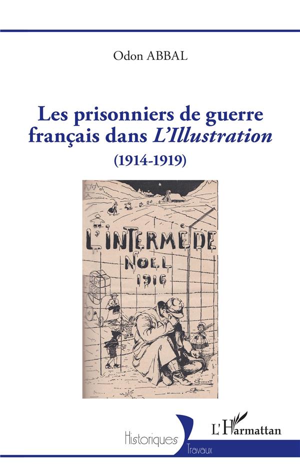 LES PRISONNIERS DE GUERRE FRANCAIS DANS L'ILLUSTRATION - (1914-1919)