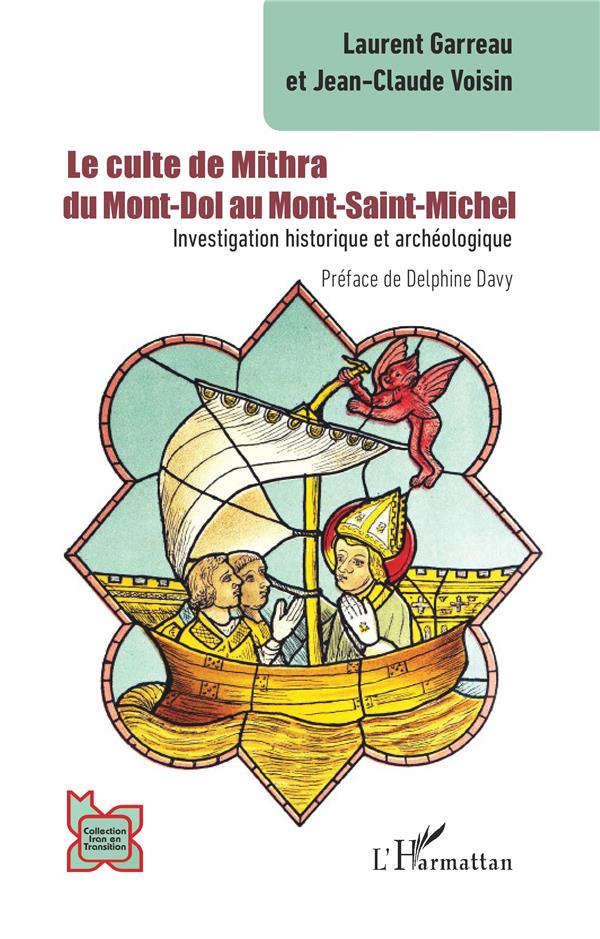 LE CULTE DE MITHRA DU MONT-DOL AU MONT-SAINT-MICHEL - INVESTIGATION HISTORIQUE ET ARCHEOLOGIQUE