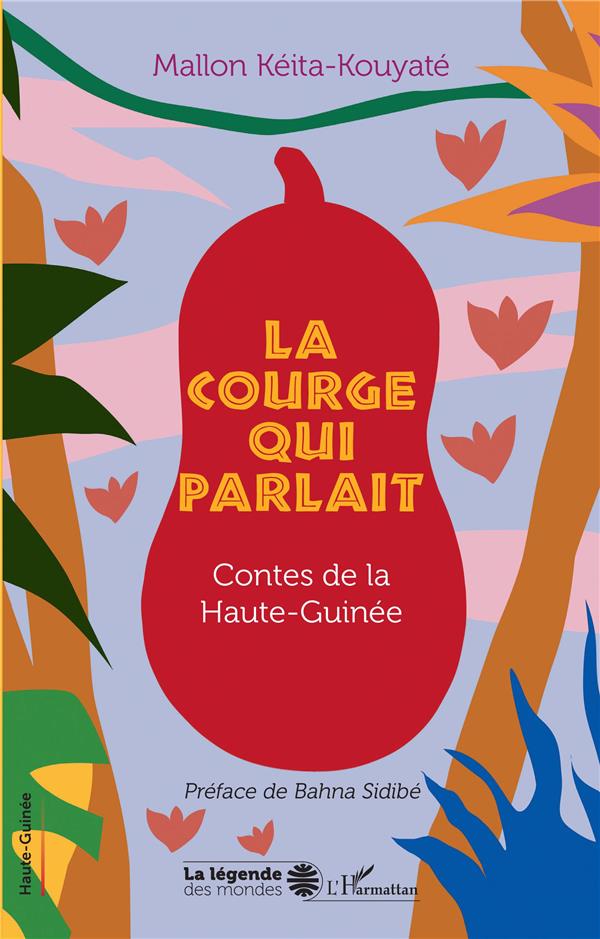 LA COURGE QUI PARLAIT - CONTES DE LA HAUTE-GUINEE
