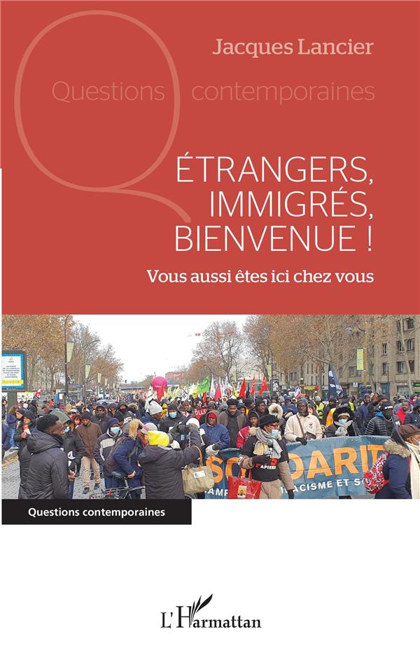 ETRANGERS, IMMIGRES, BIENVENUE ! - VOUS AUSSI ETES ICI CHEZ VOUS