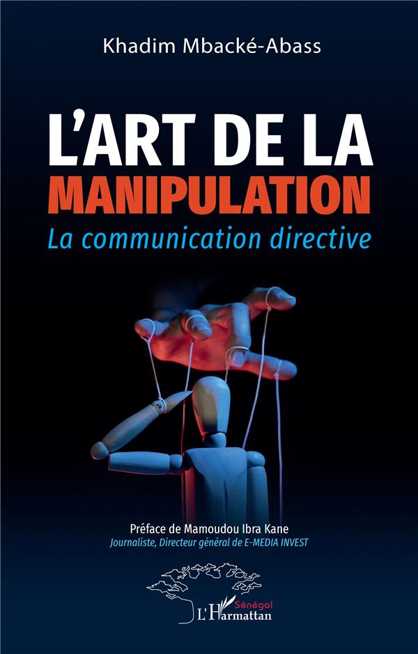 L'ART DE LA MANIPULATION - LA COMMUNICATION DIRECTIVE