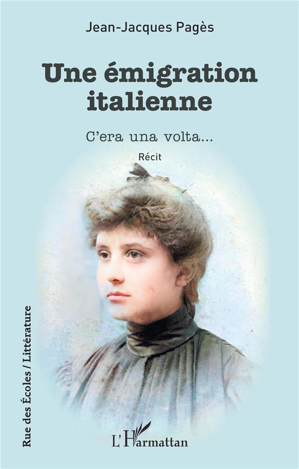 UNE EMIGRATION ITALIENNE - C'ERA UNE VOLTA...