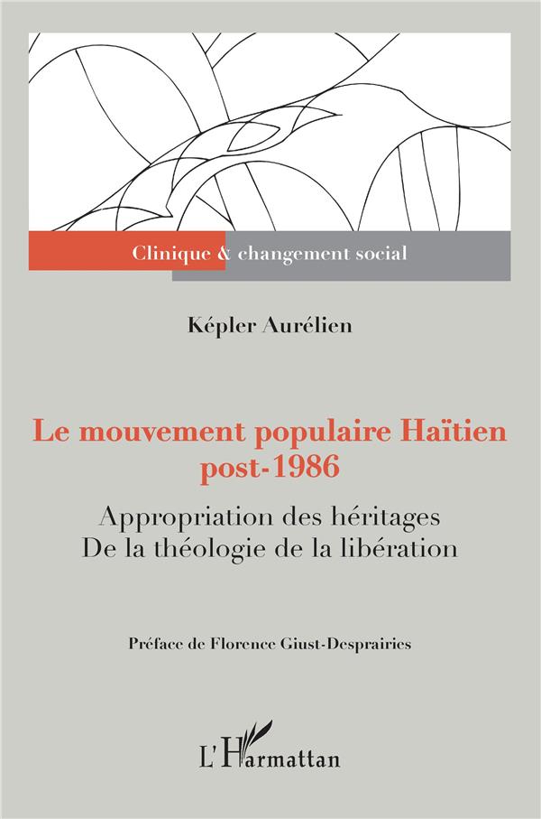 LE MOUVEMENT POPULAIRE HAITIEN POST-1986 - APPROPRIATION DES HERITAGES. DE LA THEOLOGIE DE LA LIBERA