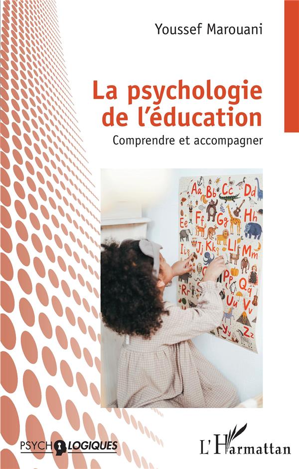 LA PSYCHOLOGIE DE L'EDUCATION - COMPRENDRE ET ACCOMPAGNER