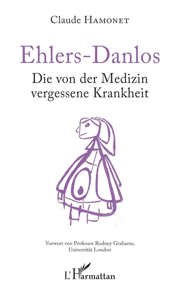 EHLERS-DANLOS - DIE VON DER MEDIZIN VERGESSENE KRANKHEIT
