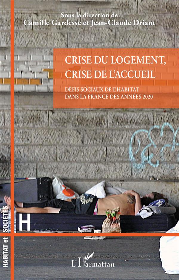 CRISE DU LOGEMENT, CRISE DE L'ACCEUIL - DEFIS SOCIAUX DE L'HABITAT DANS LA FRANCE DES ANNEES 2020