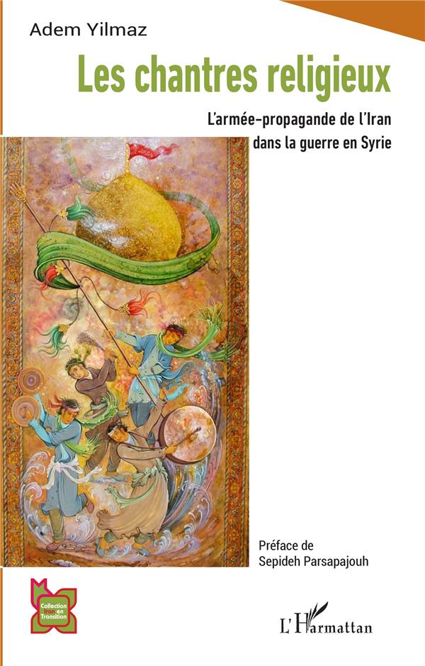 LES CHANTRES RELIGIEUX - L'ARMEE-PROPAGANDE DE L'IRAN DANS LA GUERRE EN SYRIE