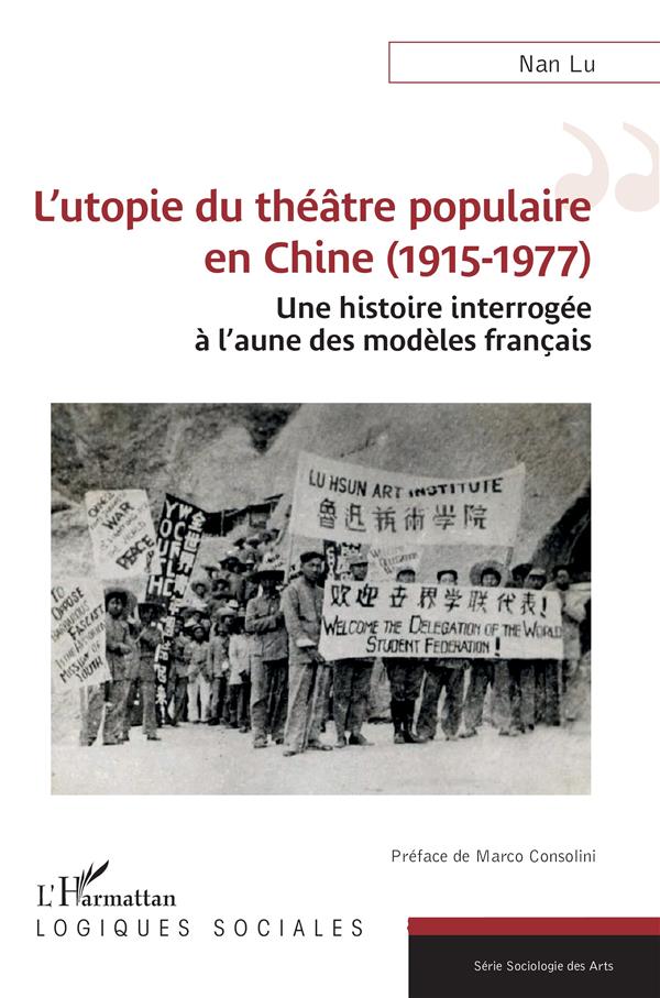 L UTOPIE DU THEATRE POPULAIRE EN CHINE (1915-1977) - UNE HISTOIRE INTERROGEE A L AUNE DES MODELES FR