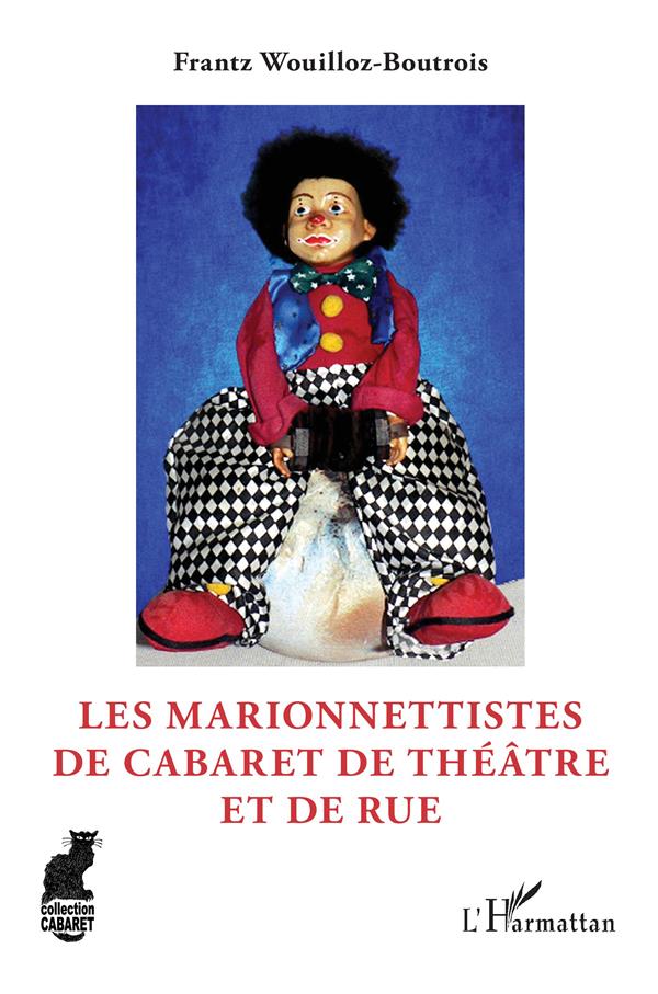 LES MARIONNETTISTES DE CABARET DE THEATRE ET DE RUE