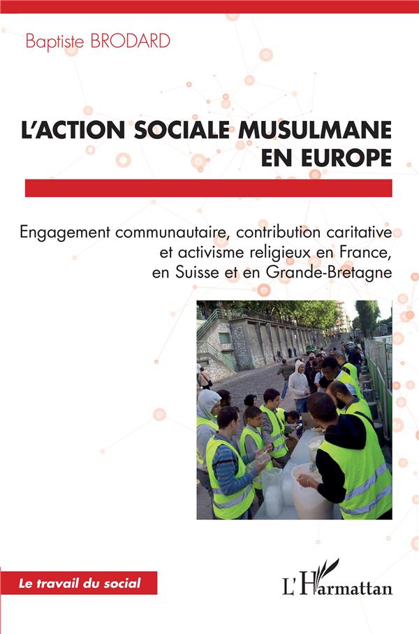 L'ACTION SOCIALE MUSULMANE EN EUROPE - ENGAGEMENT COMMUNAUTAIRE, CONTRIBUTION CARITATIVE ET ACTIVISM