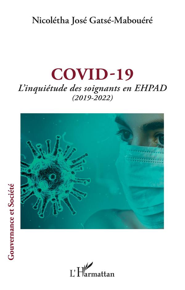 COVID - 19 - L'INQUIETUDE DES SOIGNANTS EN EHPAD (2019 - 2022)