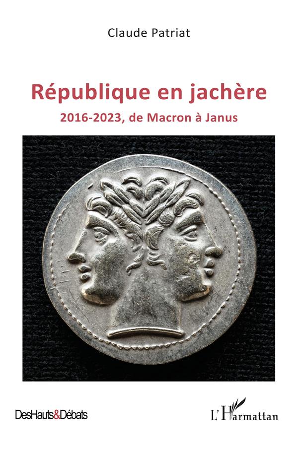 REPUBLIQUE EN JACHERE - 2016-2023, DE MACRON A JANUS