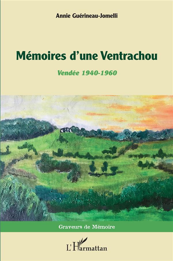 MEMOIRES D'UNE VENTRACHOU - VENDEE 1940 - 1960