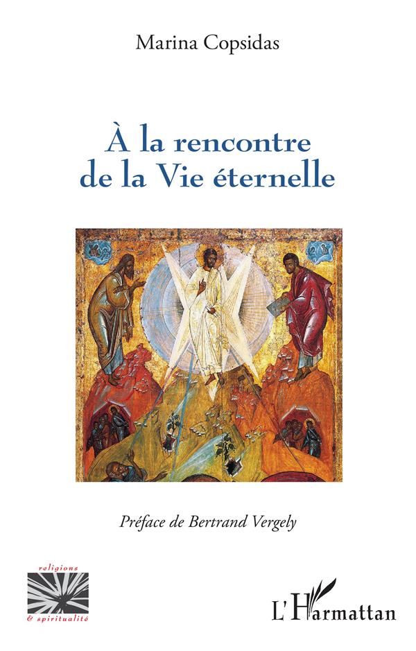 A LA RENCONTRE DE LA VIE ETERNELLE