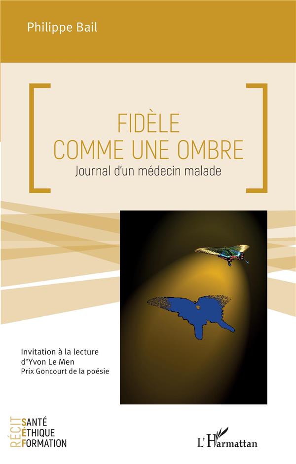 FIDELE COMME UNE OMBRE - JOURNAL D'UN MEDECIN MALADE