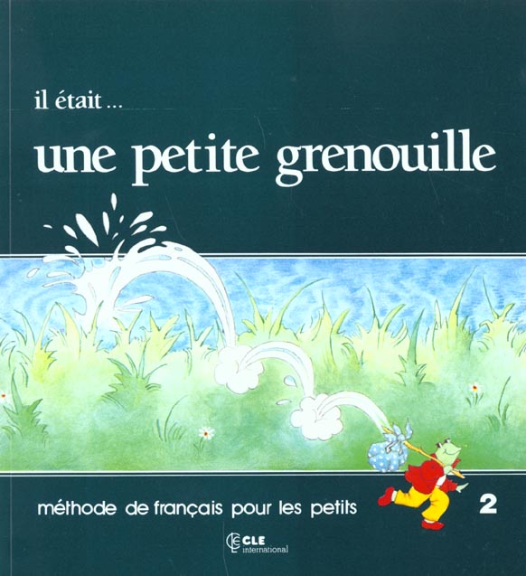 IL ETAIT...UNE PETITE GRENOUILLE 2LIVRE DE L'ELEVE