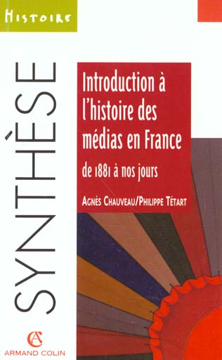 INTRODUCTION A L'HISTOIRE DES MEDIAS EN FRANCE DE 1881 A NOS JOURS
