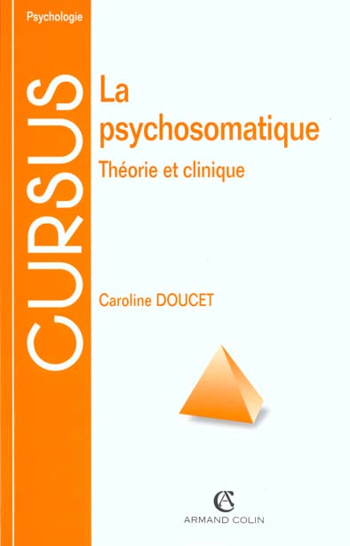 LA PSYCHOSOMATIQUE - THEORIE ET CLINIQUE