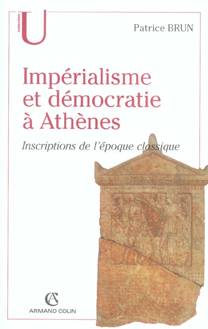 IMPERIALISME ET DEMOCRATIE A ATHENES - INSCRIPTIONS DE L'EPOQUE CLASSIQUE