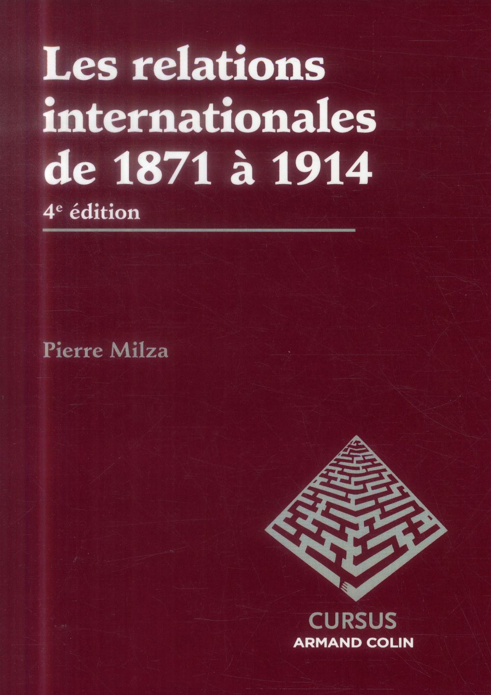 LES RELATIONS INTERNATIONALES DE 1871 A 1914 - 4E EDITION