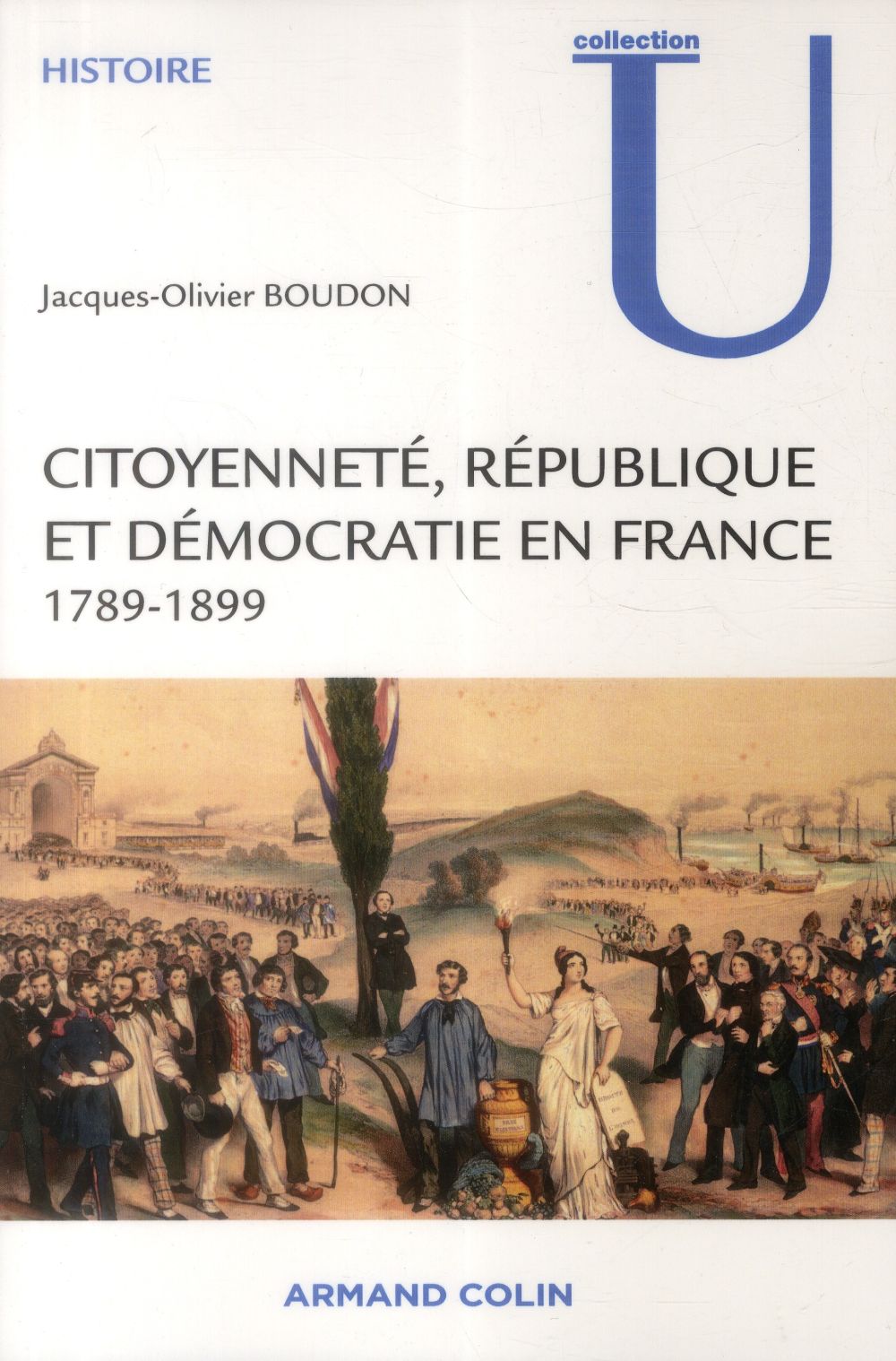 CITOYENNETE, REPUBLIQUE ET DEMOCRATIE EN FRANCE - 1789-1899
