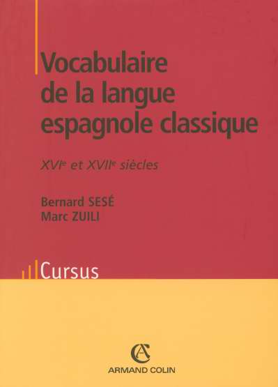 VOCABULAIRE DE LA LANGUE ESPAGNOLE CLASSIQUE - XVIE ET XVIIE SIECLES