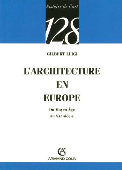 L'ARCHITECTURE EN EUROPE - DU MOYEN AGE AU XXE SIECLE