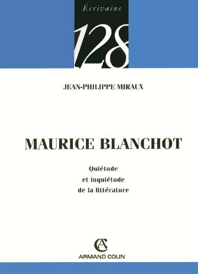MAURICE BLANCHOT - QUIETUDE ET INQUIETUDE DE LA LITTERATURE