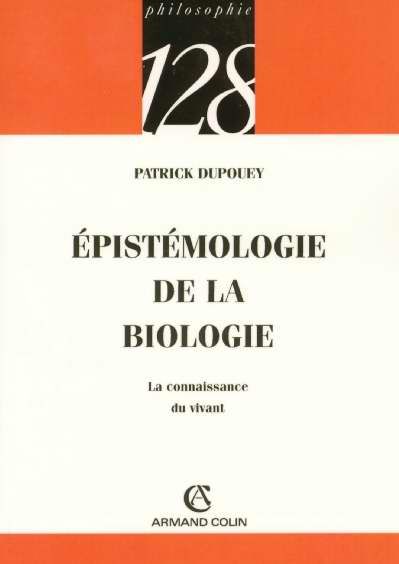EPISTEMOLOGIE DE LA BIOLOGIE - LA CONNAISSANCE DU VIVANT