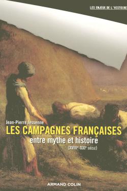 LES CAMPAGNES FRANCAISES - ENTRE MYTHE ET HISTOIRE - XVIIIE-XXIE SIECLE