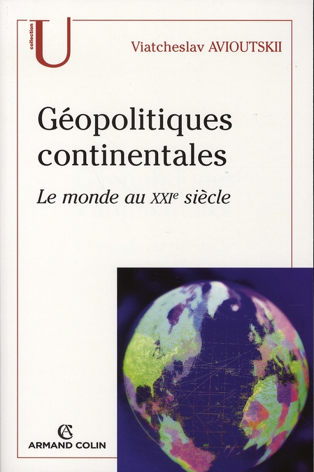 GEOPOLITIQUES CONTINENTALES - LE MONDE AU XXIE SIECLE