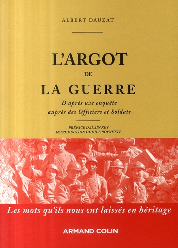 L'ARGOT DE LA GUERRE - D'APRES UNE ENQUETE AUPRES DES OFFICIERS ET SOLDATS