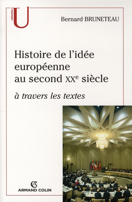 HISTOIRE DE L'IDEE EUROPEENNE AU SECOND XXE SIECLE A TRAVERS LES TEXTES