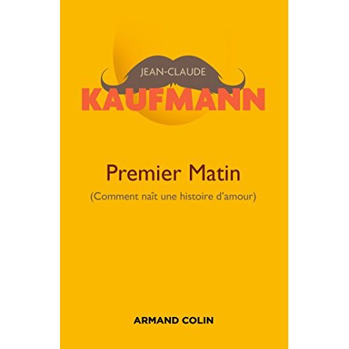 PREMIER MATIN - 2E EDITION - COMMENT NAIT UNE HISTOIRE D'AMOUR
