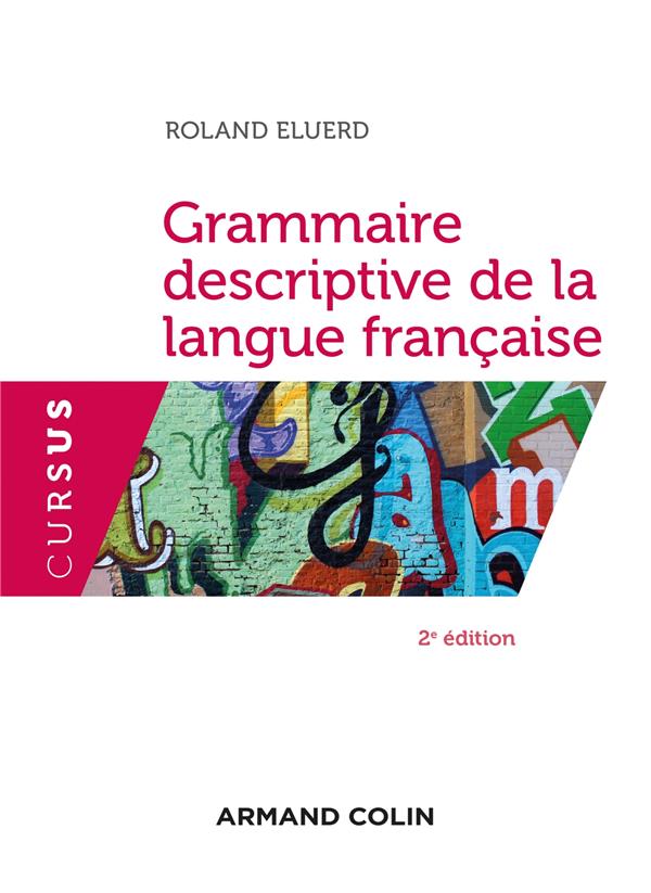 GRAMMAIRE DESCRIPTIVE DE LA LANGUE FRANCAISE -2E ED.