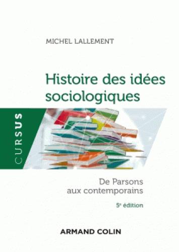 HISTOIRE DES IDEES SOCIOLOGIQUES - TOME 2 - 5E ED. - DE PARSONS AUX CONTEMPORAINS