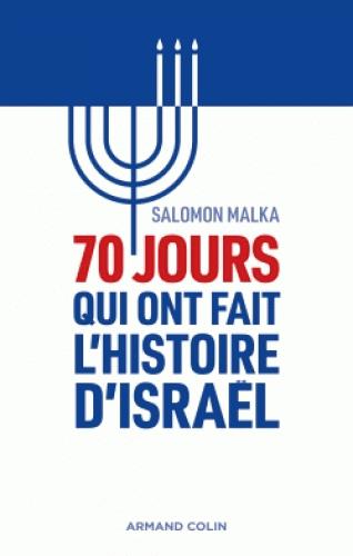 70 JOURS QUI ONT FAIT L'HISTOIRE D'ISRAEL