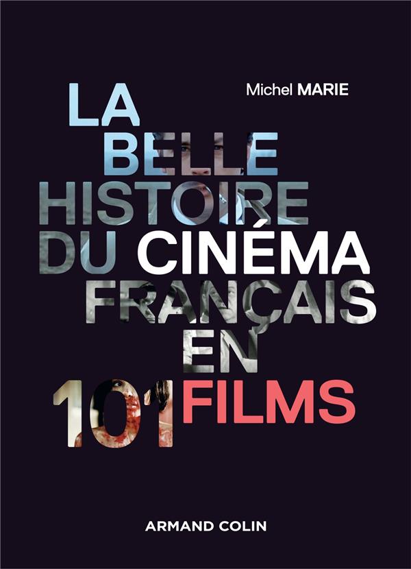 LA BELLE HISTOIRE DU CINEMA FRANCAIS EN 101 FILMS