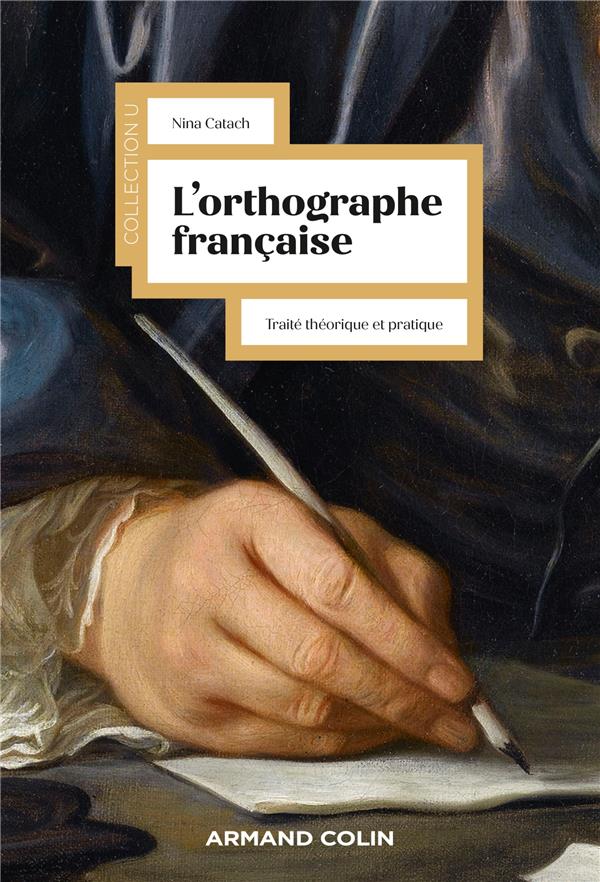 L'ORTHOGRAPHE FRANCAISE - TRAITE THEORIQUE ET PRATIQUE