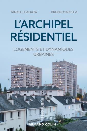 L'ARCHIPEL RESIDENTIEL - LOGEMENT ET DYNAMIQUE URBAINES