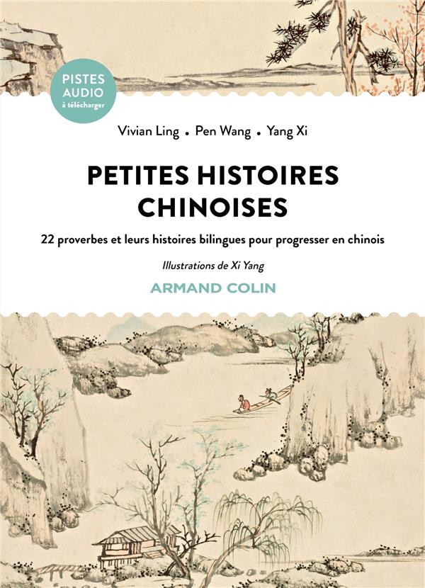 PETITES HISTOIRES CHINOISES - 22 PROVERBES ET LEURS HISTOIRES BILINGUES POUR PROGRESSER EN CHINOIS