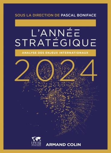 L'ANNEE STRATEGIQUE 2024 - VERS DE NOUVEAUX EQUILIBRES INTERNATIONAUX ?