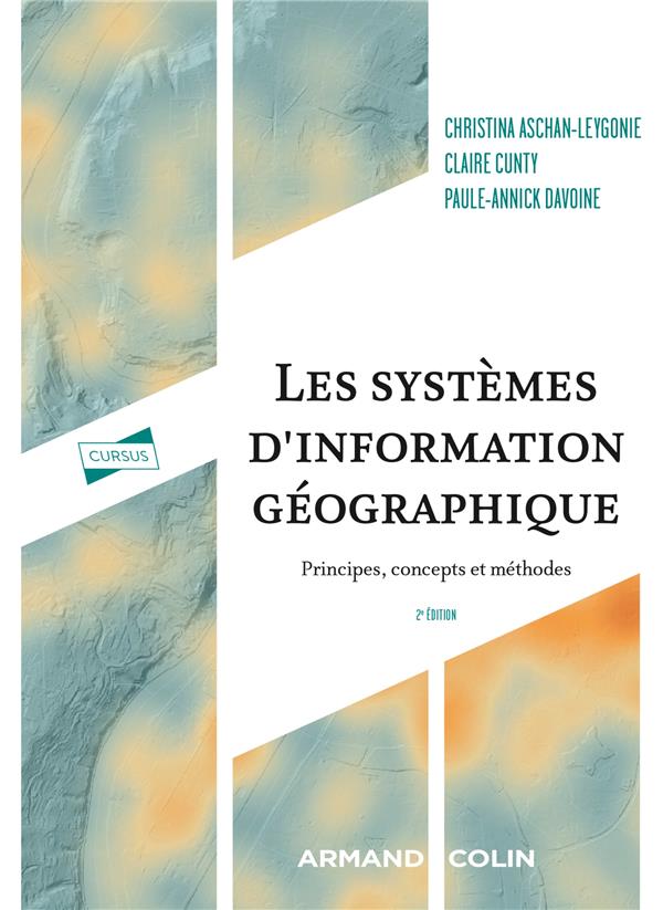 LES SYSTEMES D'INFORMATION GEOGRAPHIQUE - 2E ED. - PRINCIPES, CONCEPTS ET METHODES