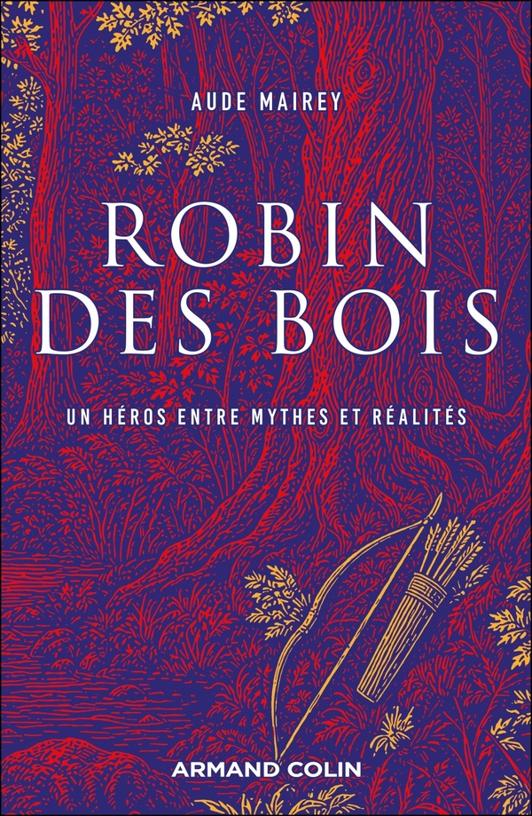 ROBIN DES BOIS - UN HEROS ENTRE MYTHES ET REALITES